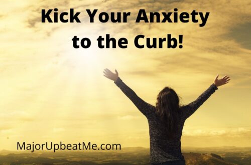 Kick Your Anxiety to the Curb